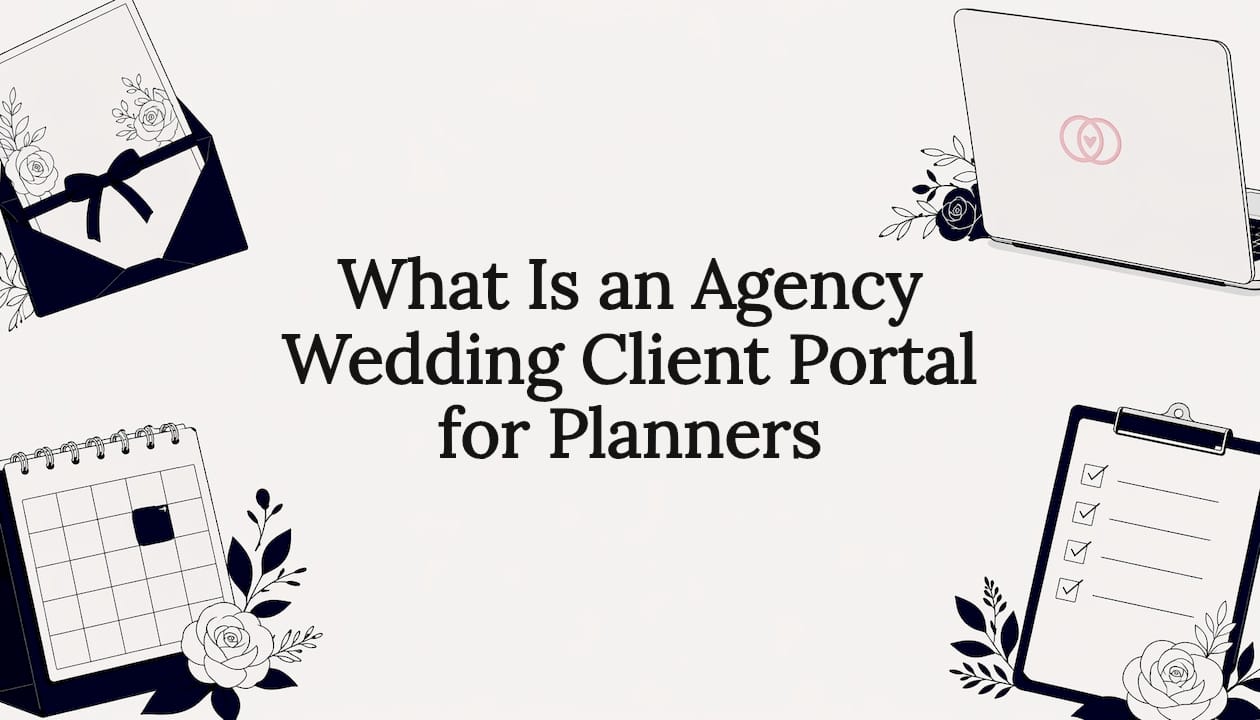 What Is an Agency Wedding Client Portal for Planners