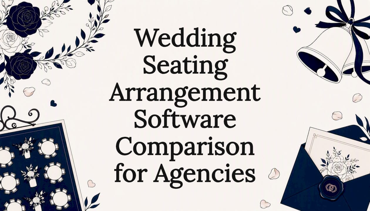 Wedding Seating Arrangement Software Comparison for Agencies