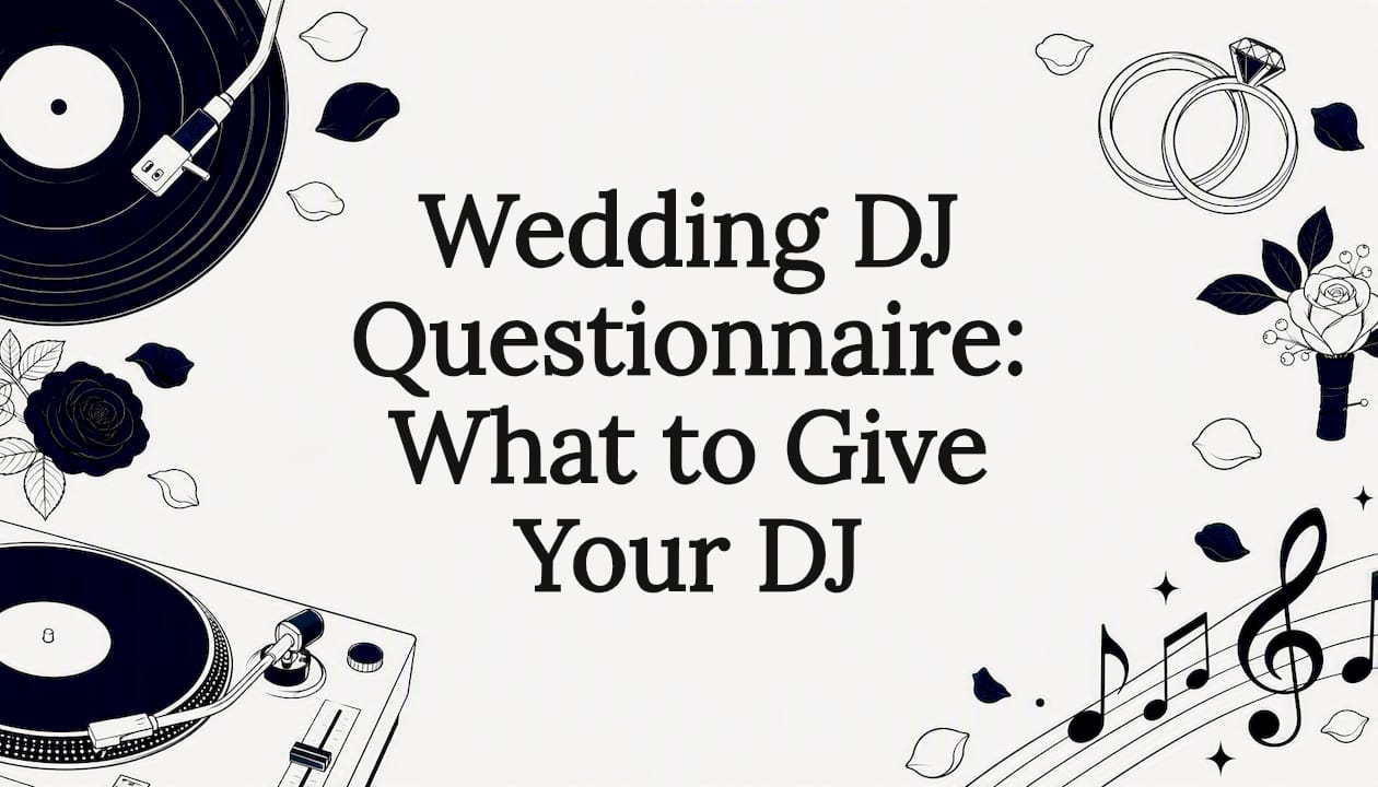 Wedding DJ Questionnaire: What to Give Your DJ