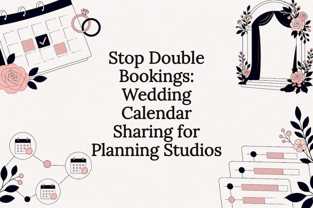 Stop Double Bookings: Wedding Calendar Sharing for Planning Studios